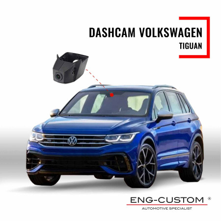 ENG-Custom automotive products and installations - Volkswagen Tiguan Dashcam